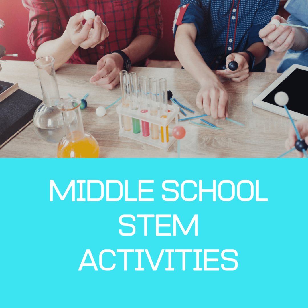 Fun Middle School STEM Activities for Kids 11-15