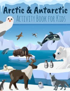 Arctic and Antarctic Activity Book for Kids