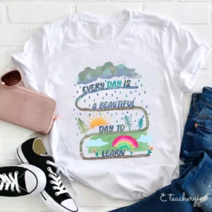 every day is a beautiful day to learn spring teacher shirt